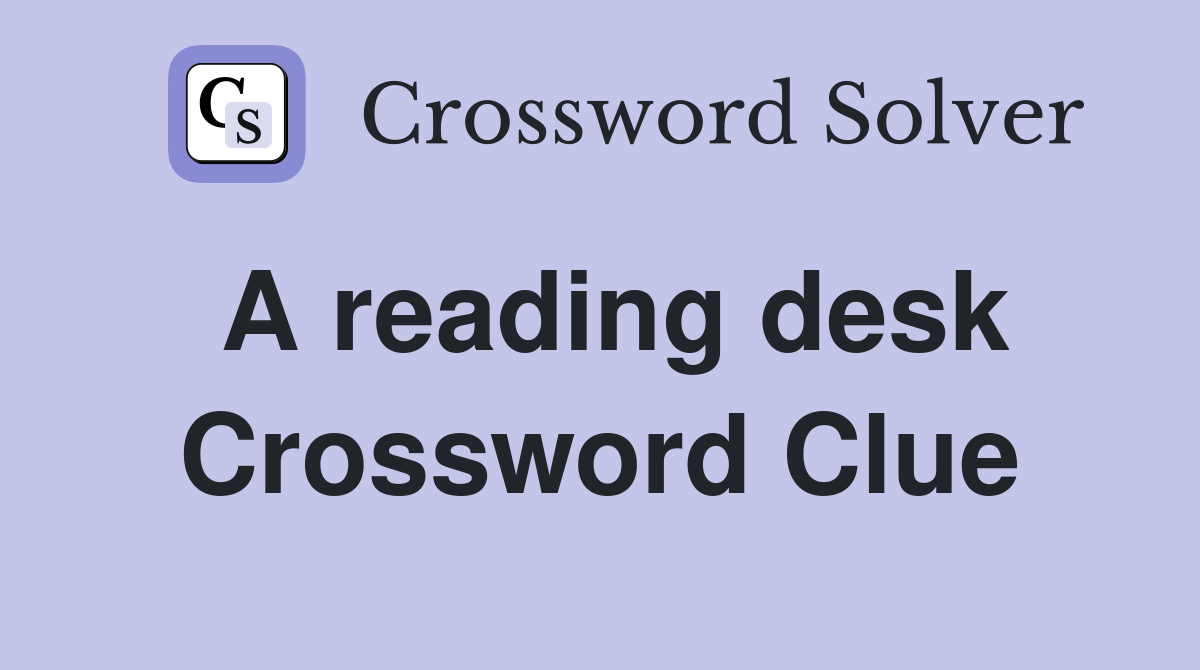 A reading desk Crossword Clue