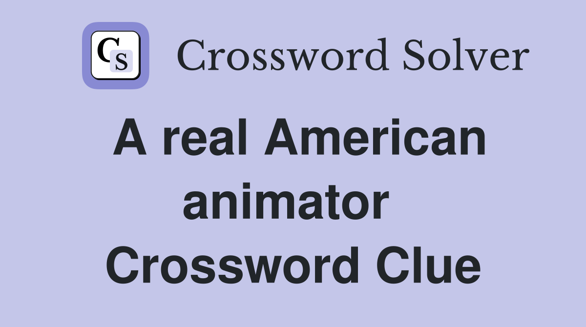 A real American animator  Crossword Clue