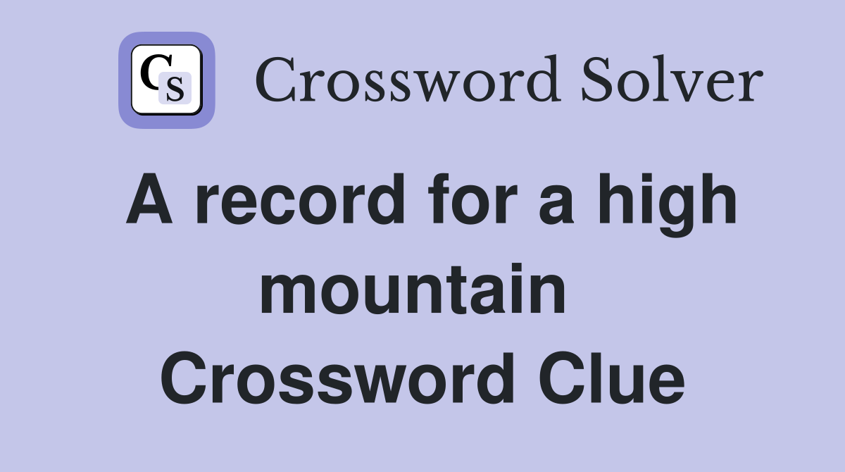 A record for a high mountain  Crossword Clue