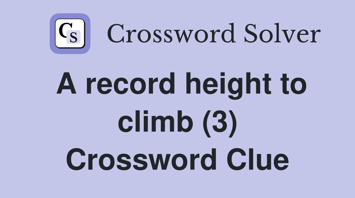 A record height to climb (3) Crossword Clue