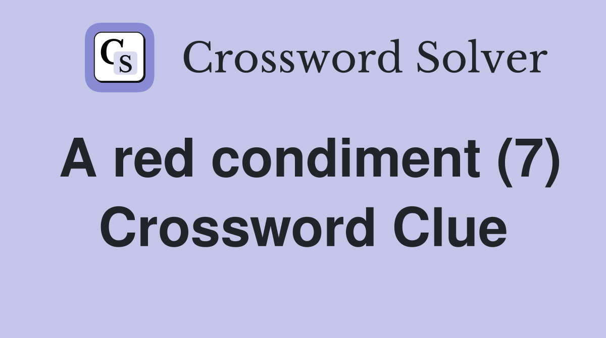 A red condiment (7) Crossword Clue
