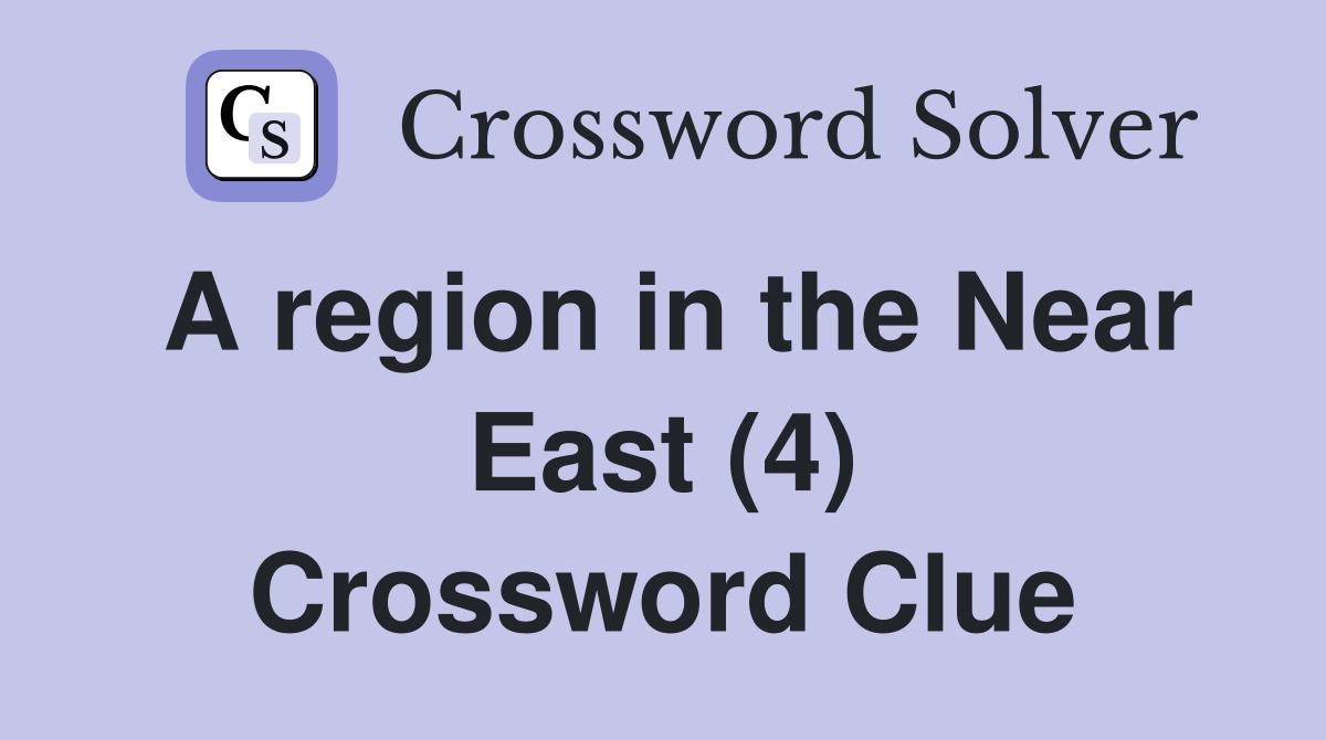 A region in the Near East (4) Crossword Clue