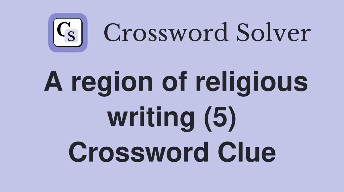 A region of religious writing (5) Crossword Clue