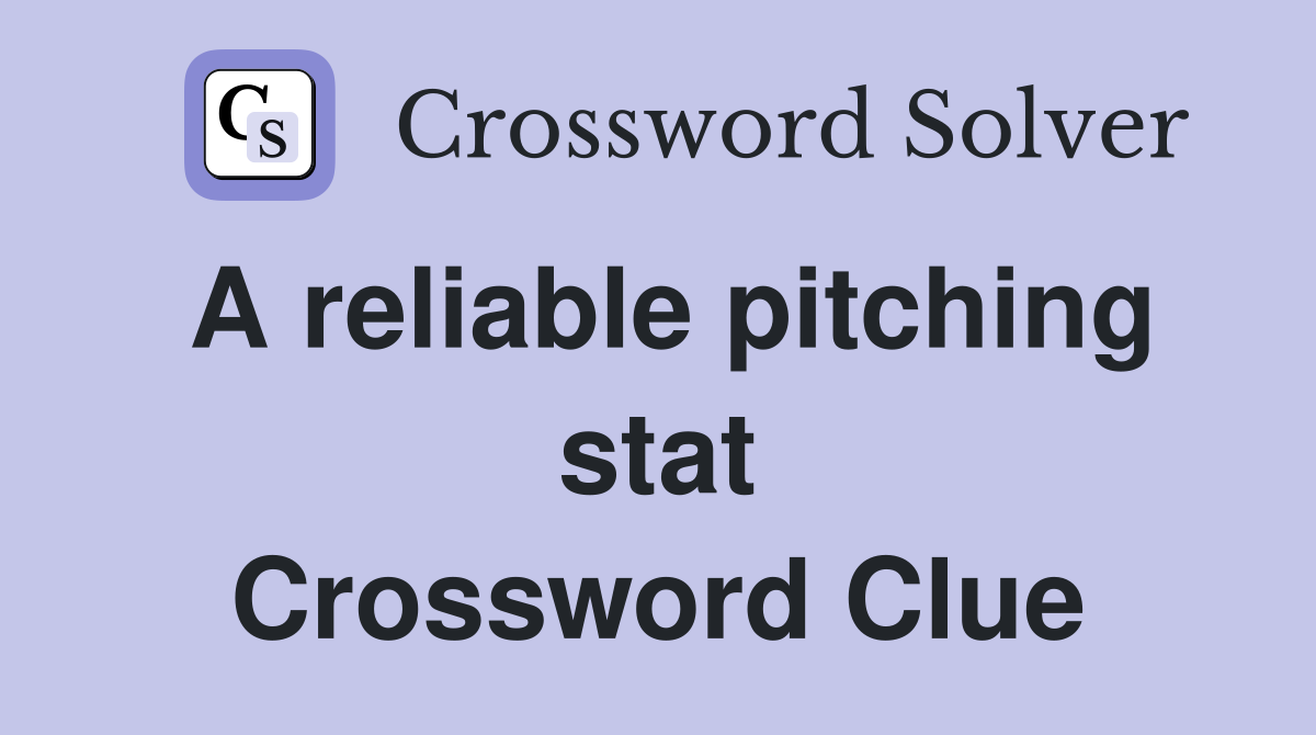 A reliable pitching stat Crossword Clue