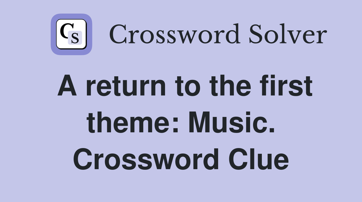 A return to the first theme: Music. Crossword Clue
