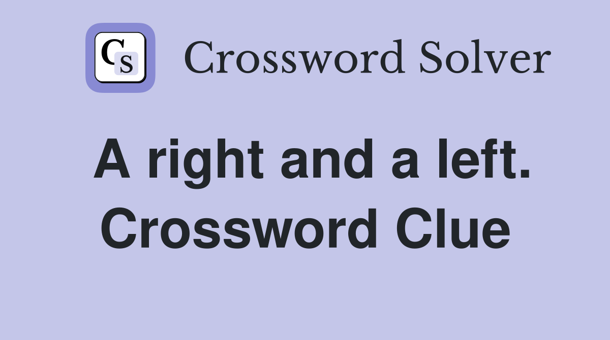 A right and a left. Crossword Clue