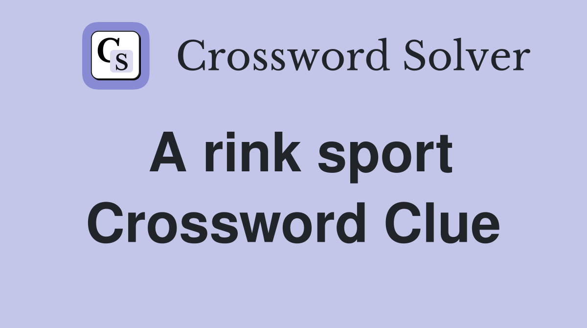 A rink sport Crossword Clue