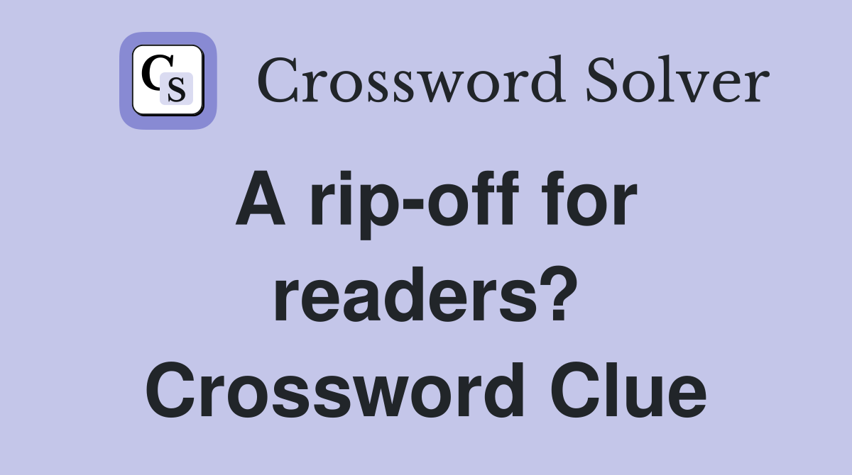 A rip-off for readers? Crossword Clue