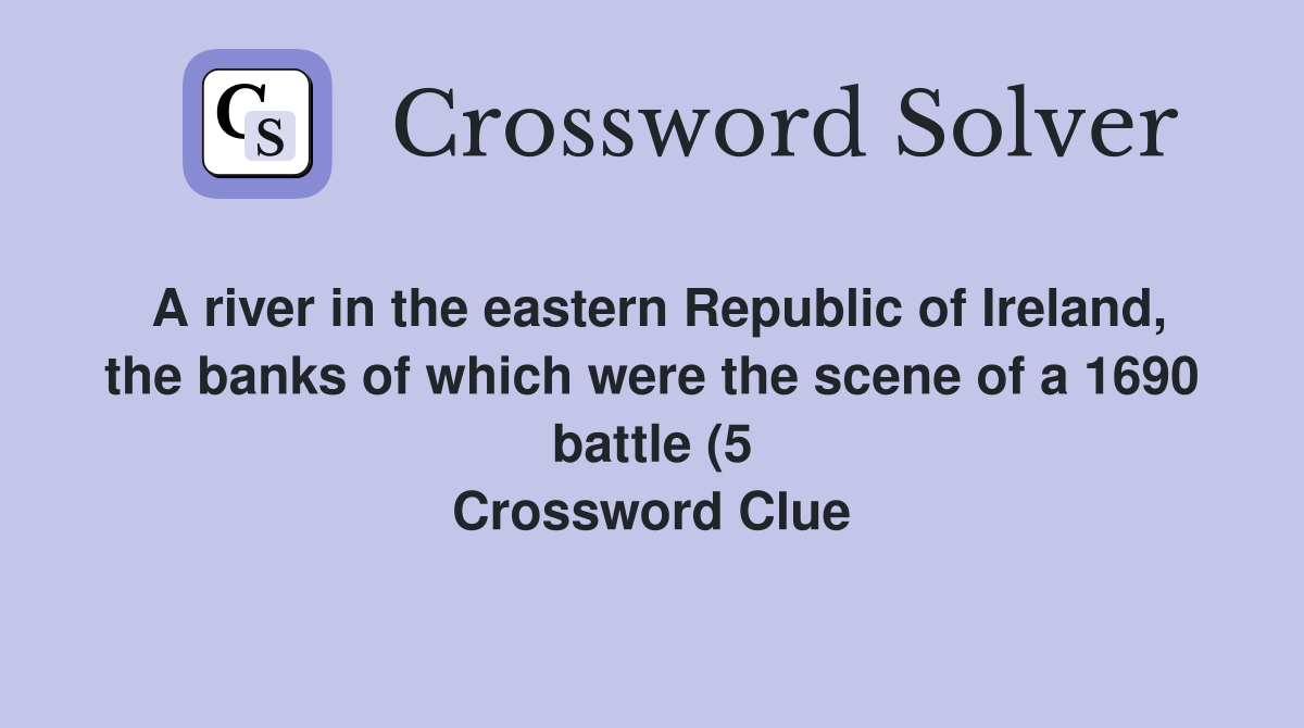 A river in the eastern Republic of Ireland the banks of which were the A river in the eastern Republic of Ireland the banks of which were the