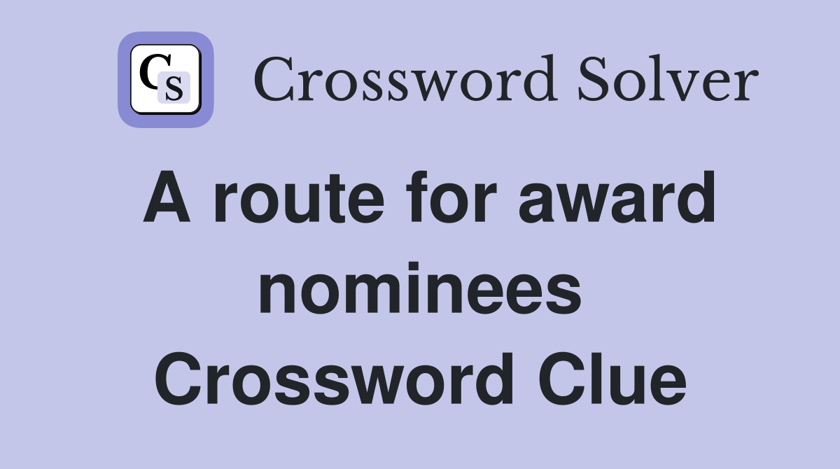 A route for award nominees Crossword Clue