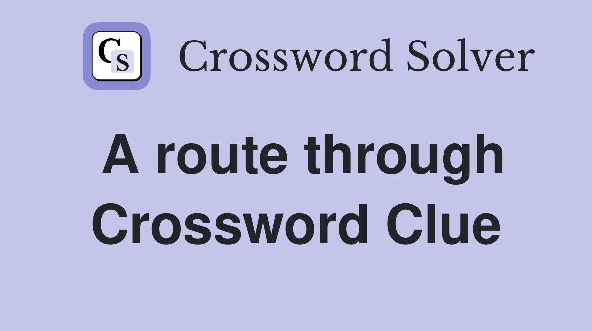 A route through Crossword Clue