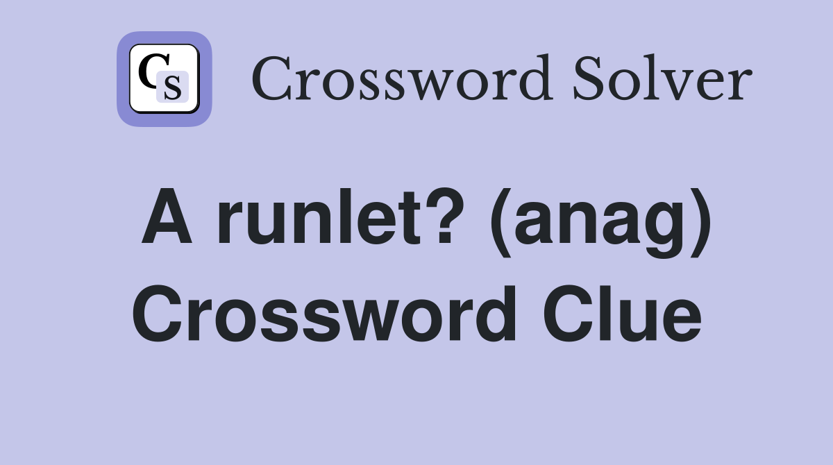 A runlet? (anag) Crossword Clue