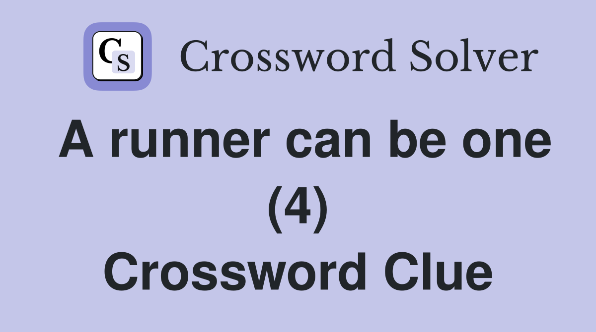 A runner can be one (4) Crossword Clue