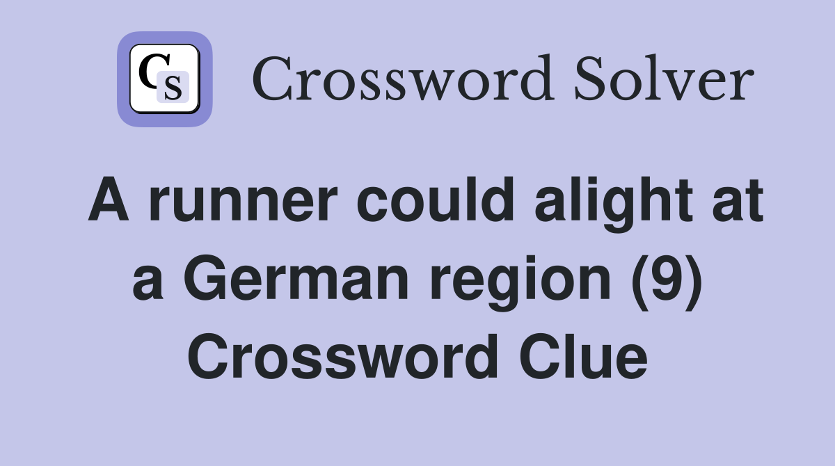 A runner could alight at a German region (9) Crossword Clue
