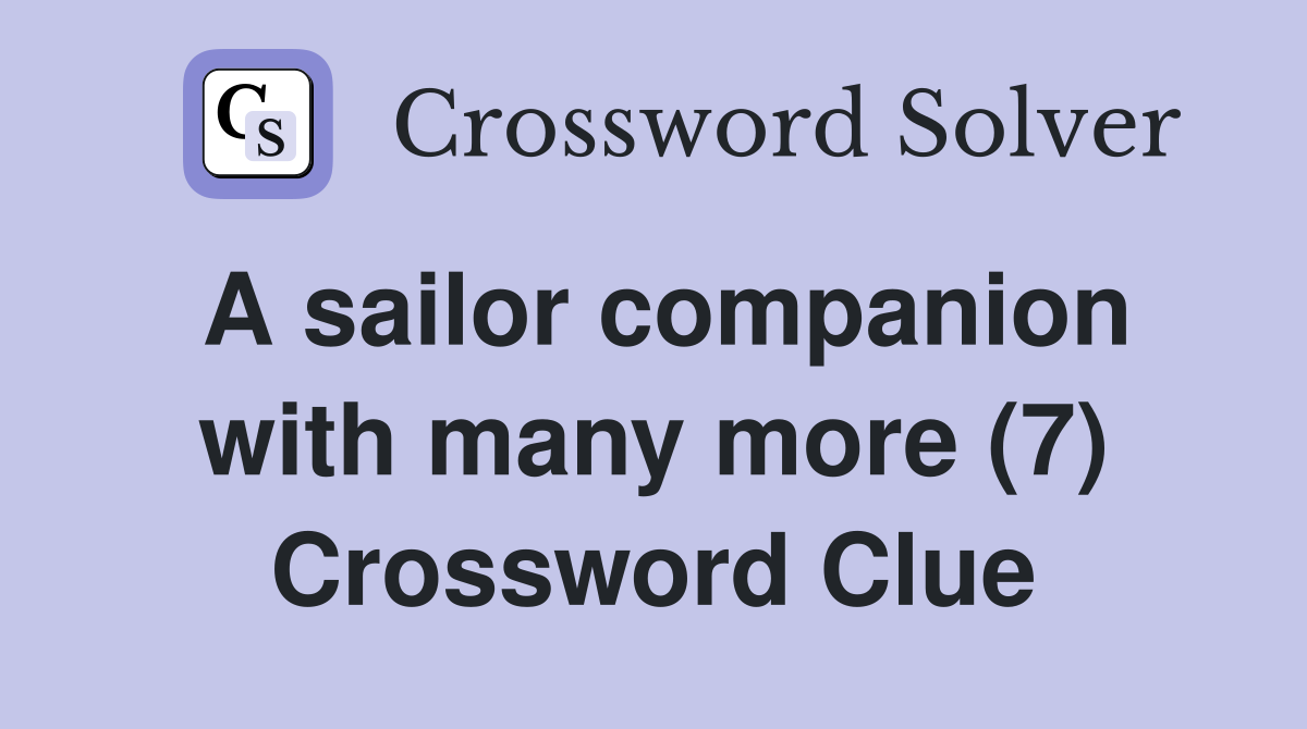 A sailor companion with many more (7) Crossword Clue