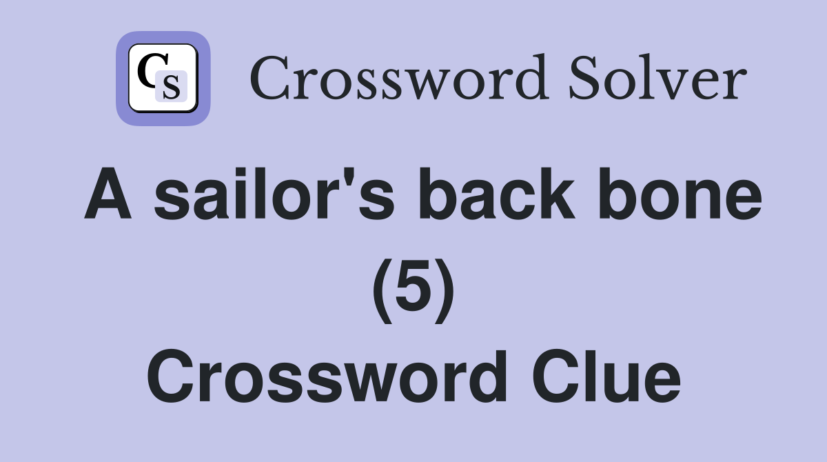 A sailor's back bone (5) Crossword Clue