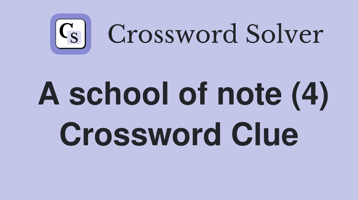 A school of note (4) Crossword Clue