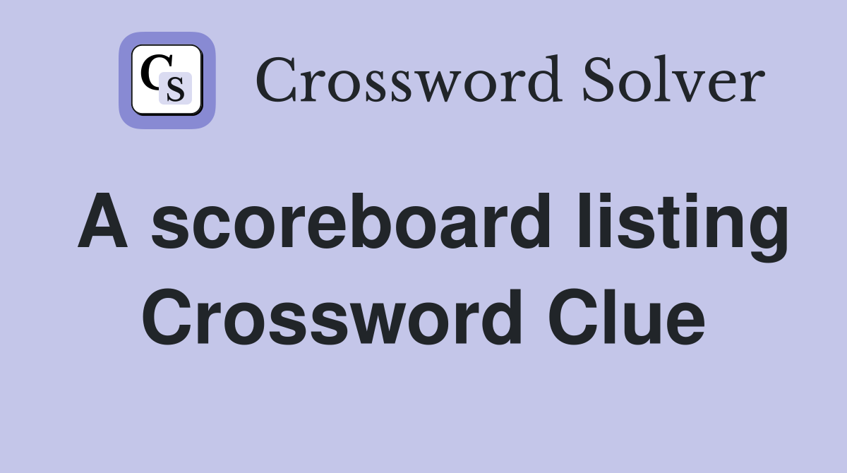 A scoreboard listing Crossword Clue