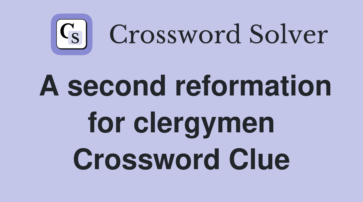 A second reformation for clergymen Crossword Clue