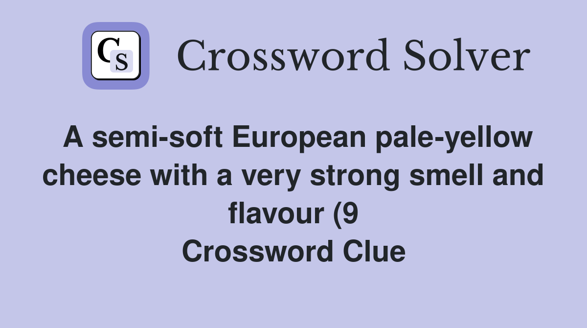 A semi soft European pale yellow cheese with a very strong smell and A semi soft European pale yellow cheese with a very strong smell and