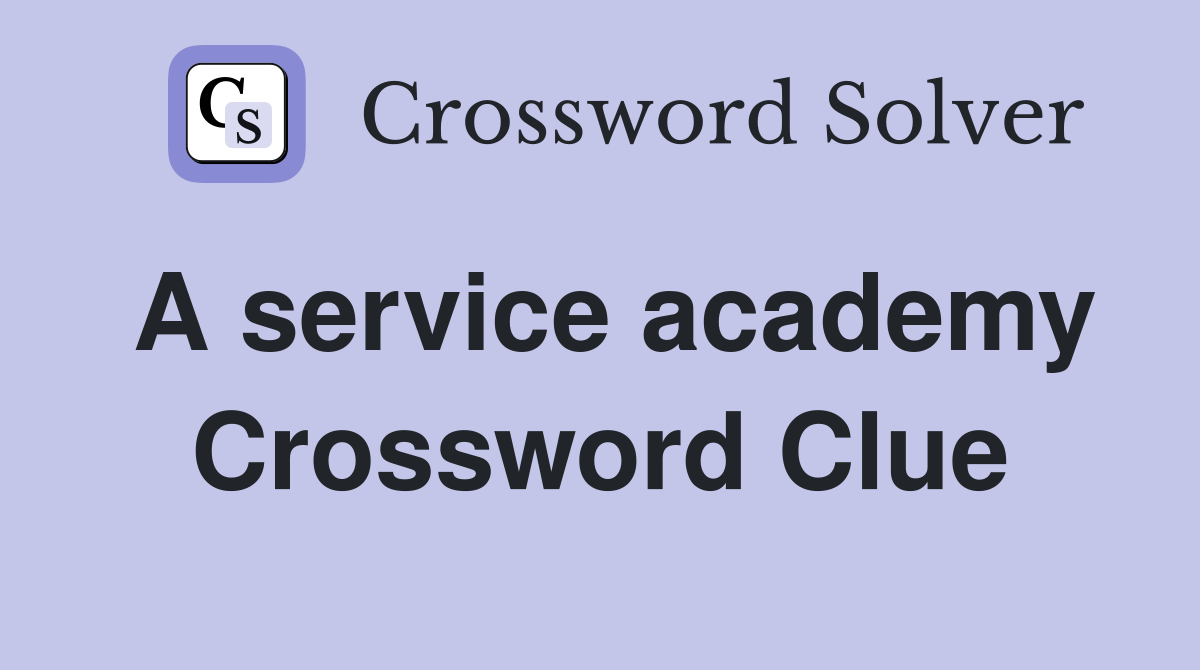 A service academy Crossword Clue