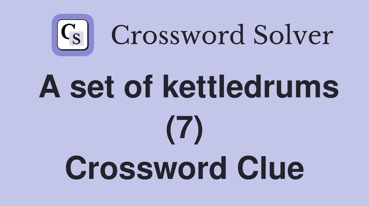 A set of kettledrums (7) Crossword Clue