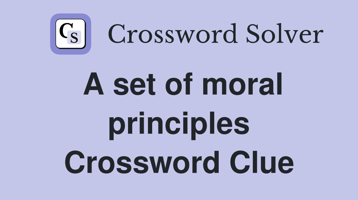 A set of moral principles Crossword Clue