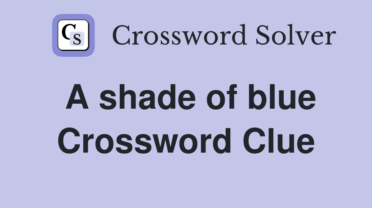 A shade of blue Crossword Clue