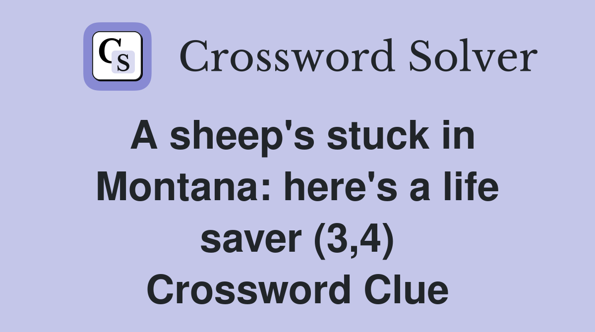 A sheep's stuck in Montana: here's a life saver (3,4) Crossword Clue
