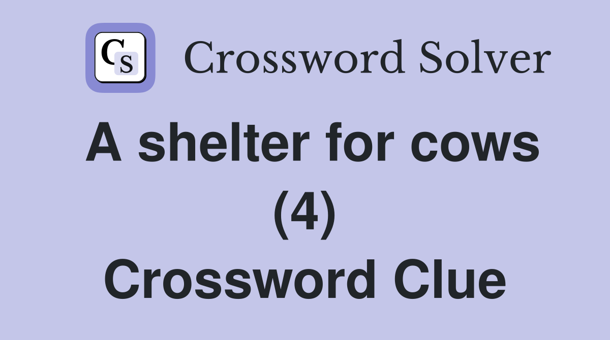 A shelter for cows (4) Crossword Clue