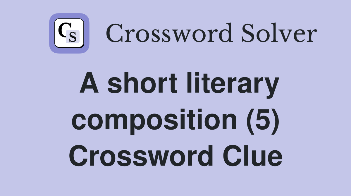 A short literary composition (5) Crossword Clue