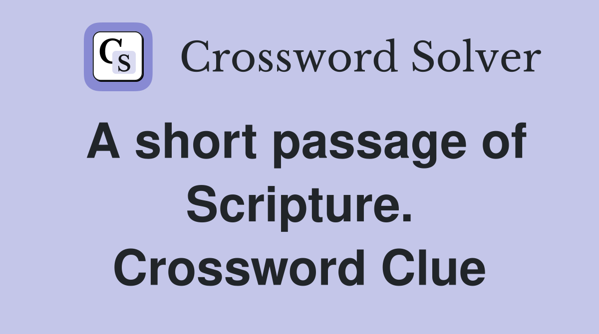 A short passage of Scripture. Crossword Clue