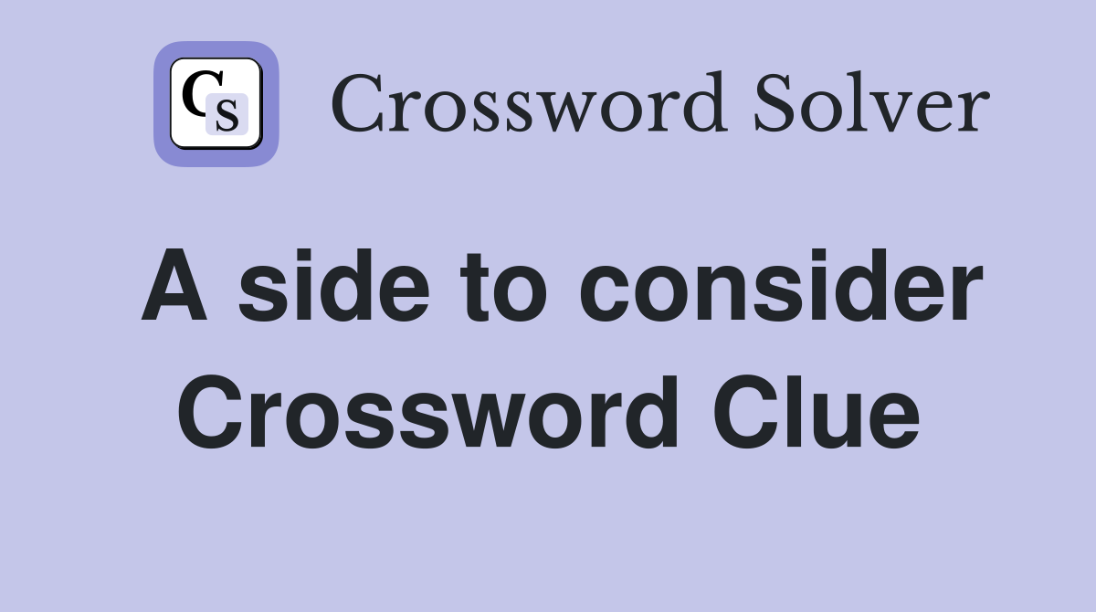 A side to consider Crossword Clue