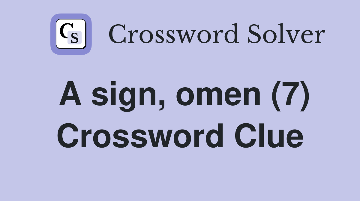 A sign, omen (7) Crossword Clue