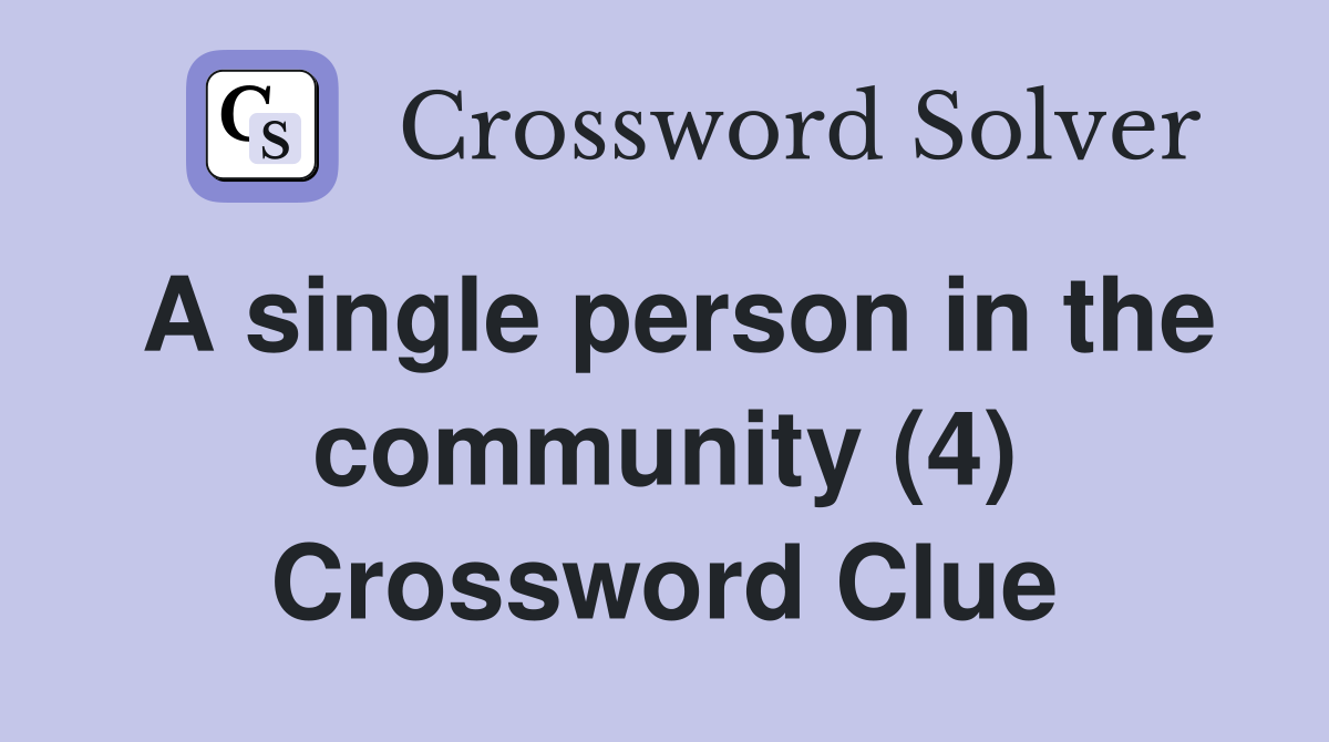 A single person in the community (4) Crossword Clue