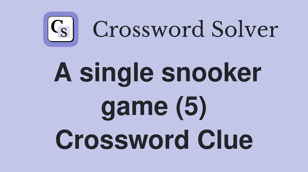 A single snooker game (5) Crossword Clue