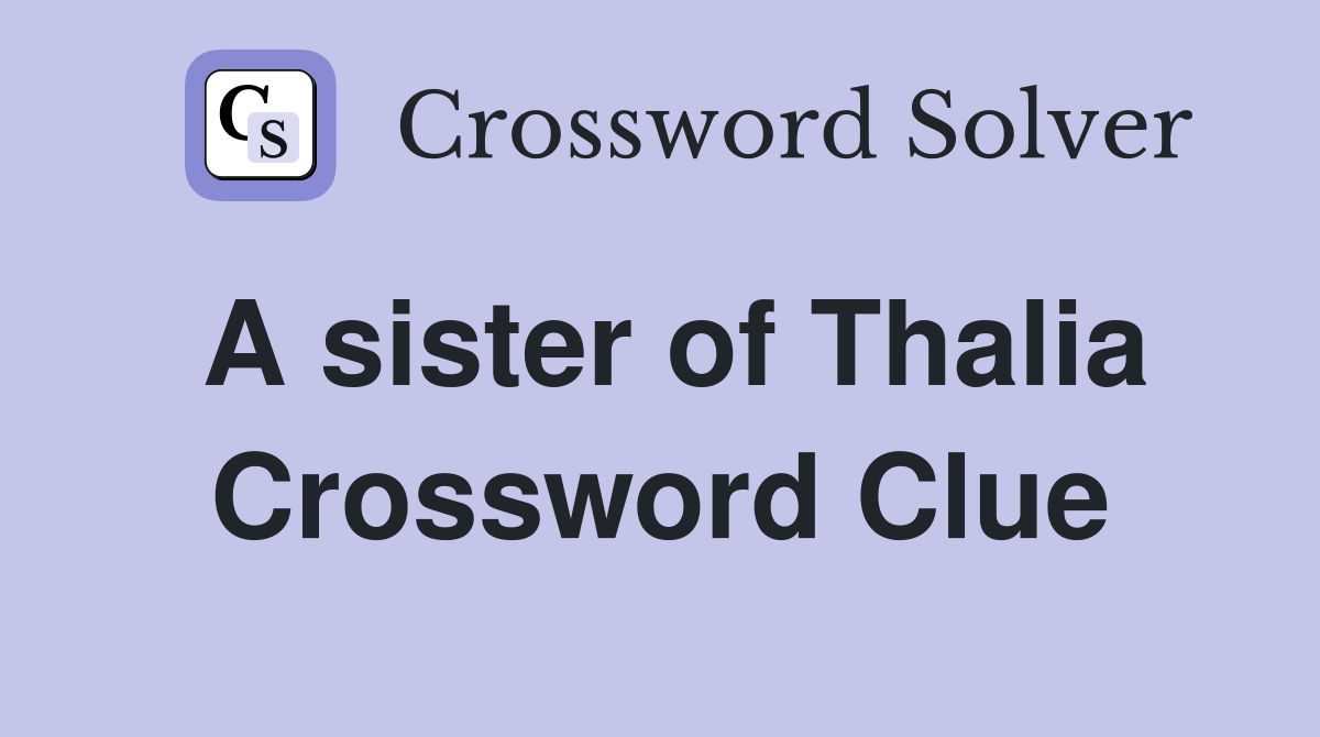 A sister of Thalia Crossword Clue