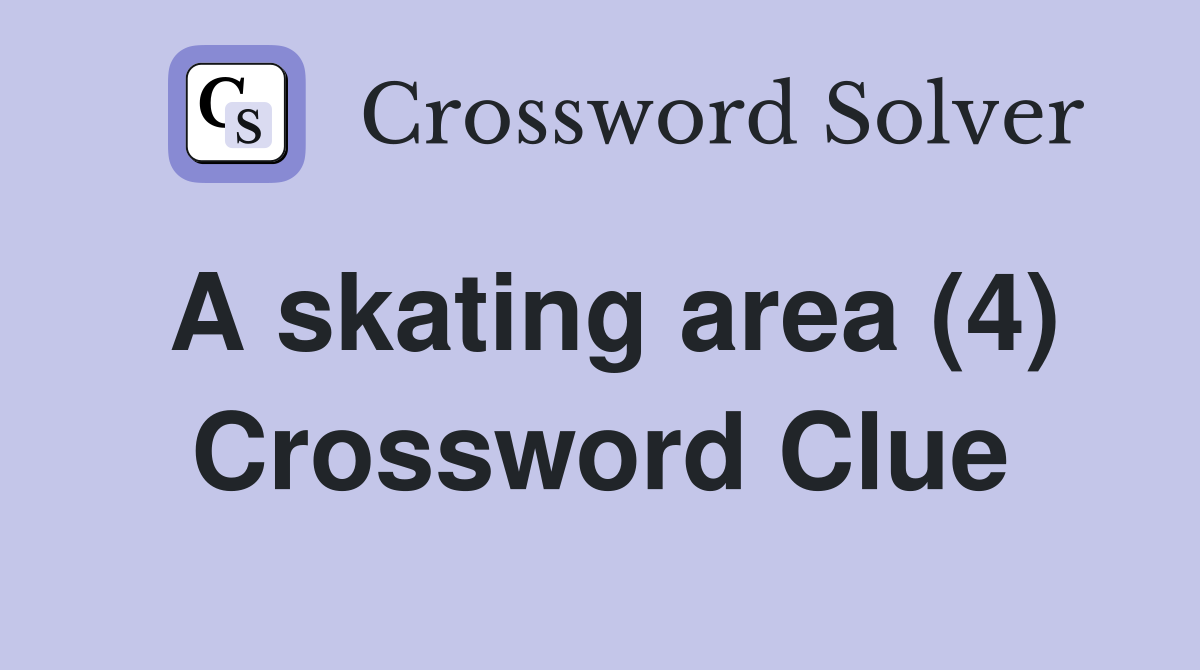 A skating area (4) Crossword Clue