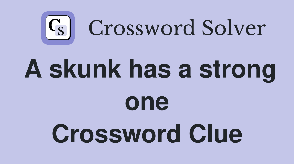 A skunk has a strong one Crossword Clue