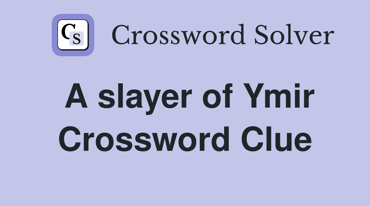 A slayer of Ymir Crossword Clue