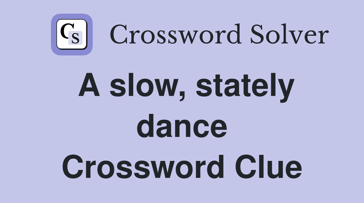 A slow, stately dance Crossword Clue