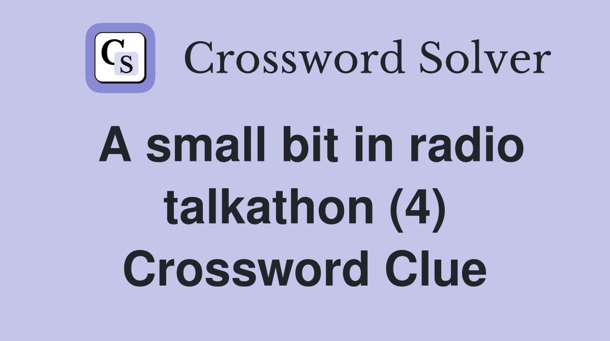 A small bit in radio talkathon (4) Crossword Clue