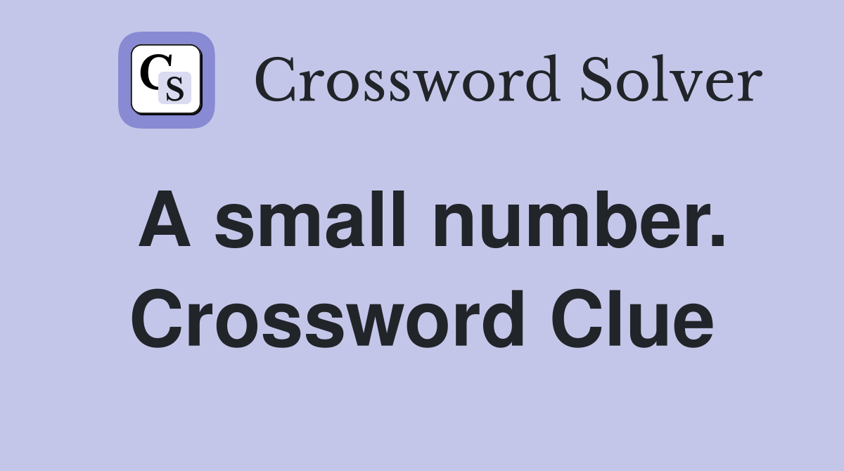 A small number. Crossword Clue