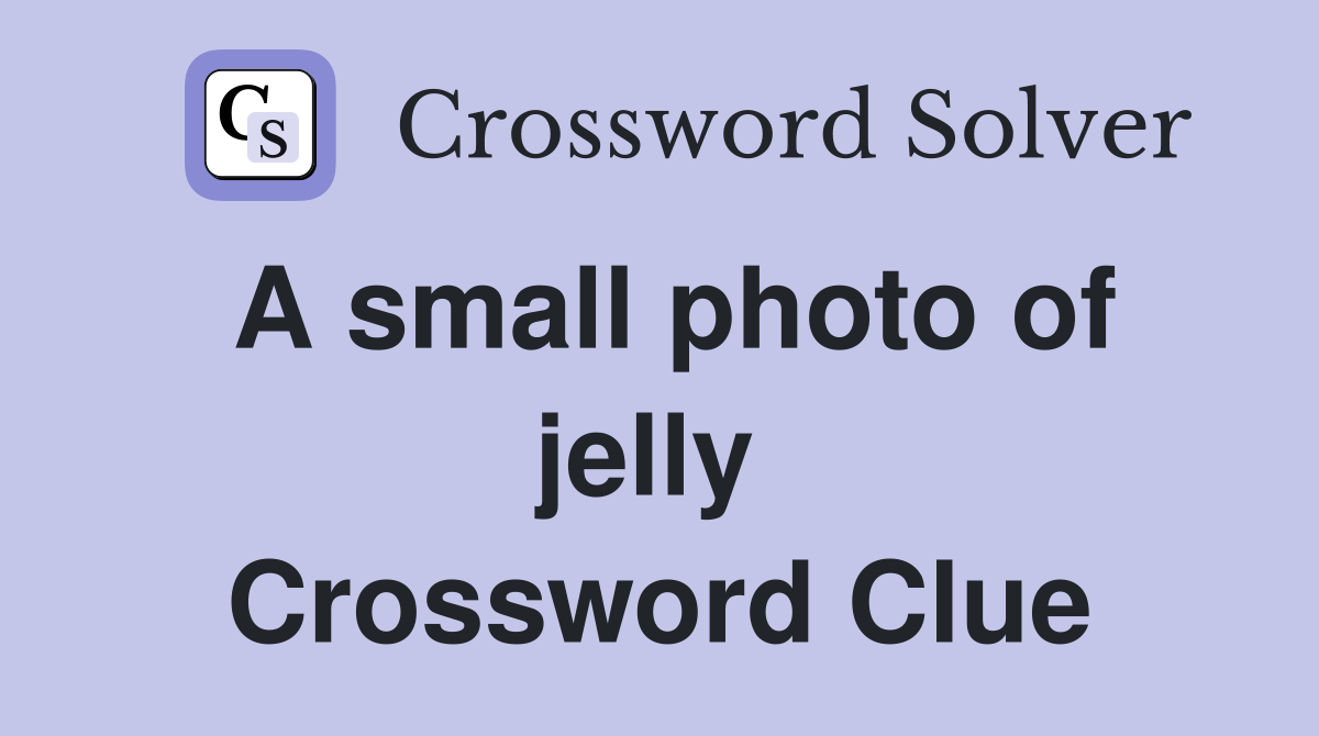 A small photo of jelly  Crossword Clue