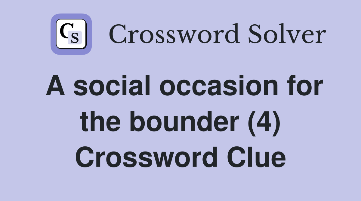 A social occasion for the bounder (4) Crossword Clue