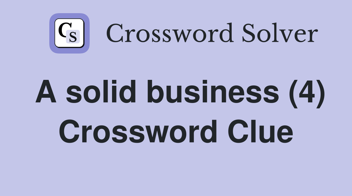 A solid business (4) Crossword Clue