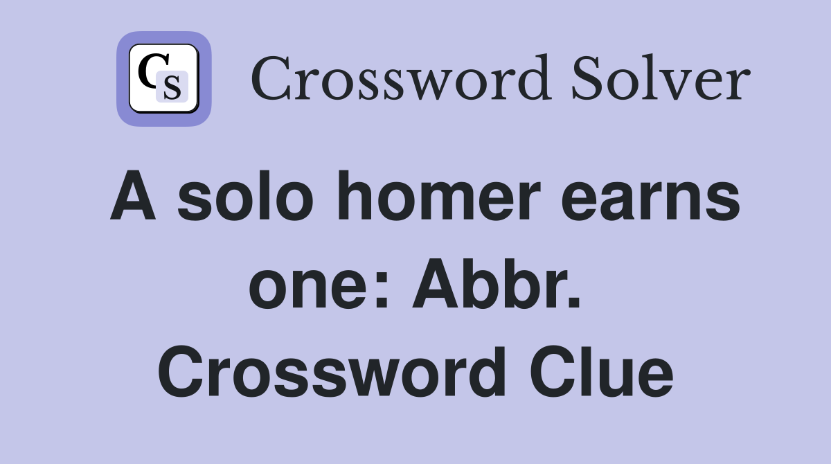 A solo homer earns one: Abbr. Crossword Clue