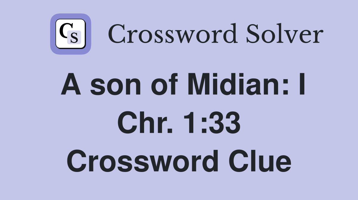 A son of Midian: I Chr. 1:33 Crossword Clue