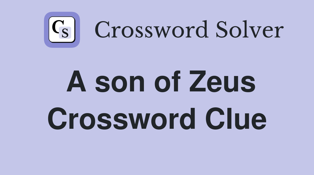 A son of Zeus Crossword Clue
