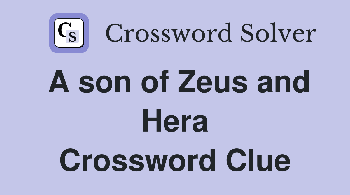 A son of Zeus and Hera Crossword Clue